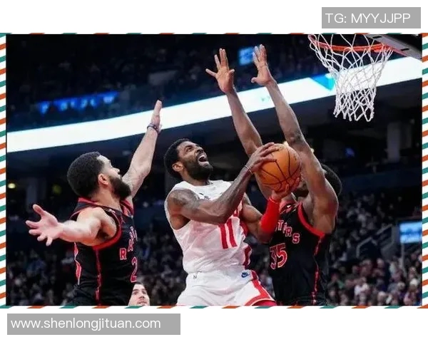 猛龙客场战胜篮网，豪取五连胜